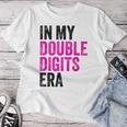In My Double Digits Era Ten Year Old Girl 10Th Birthday Women T-shirt Funny Gifts