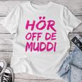 Hör Off De Muddi Heimatliebe Hör Auf Die Mama Dialect Ossi T-shirt Frauen Lustige Geschenke