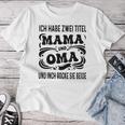 Ich Habe Zwei Titel Mama Und Oma Muttertagsgeschenk T-shirt Frauen Lustige Geschenke