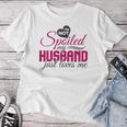 I'm Not Spoiled My Husband Just Loves Me Wife Husband Women T-shirt Funny Gifts