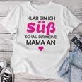 Kinder Klar Bin Ich Süß Schau Dir Meine Mama An Geschenk T-shirt Frauen Lustige Geschenke