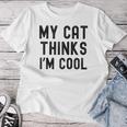 Meine Katze Findet Mich Cool Lustiger Katzenbesitzer Katze Mama Katze Papa Raglan T-shirt Frauen Lustige Geschenke