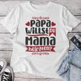 Papa Wollu Du Mama Heiraten Proposal Engagement T-shirt Frauen Lustige Geschenke