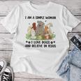 I Am A Simple Woman I Love Dogs And Believe In Jesus Women T-shirt Funny Gifts