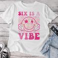 Six Is A Vibe 6Th Birthday Groovy 6 Year Old Pink Smile Face Women T-shirt Funny Gifts