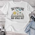 Space Book Teacher Time To Read A Book And Space Out Women T-shirt Funny Gifts