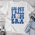 In MyBall Mom Era Ball Mom Life Mama Mother's Day Women T-shirt Funny Gifts