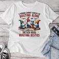 A Woman Cannot Survive On Quilting Alone She Also Needs Women T-shirt Unique Gifts