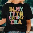 In My 17Th Birthday Era Groovy 17 Year Old Birthday Girl Boy Women T-shirt Gifts for Her