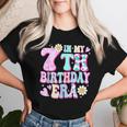 In My 7Th Birthday Era Seven Bday 7 Year Old Birthday Girl Women T-shirt Gifts for Her