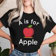 A Is For Apple Toddler Kindergarten Preschool Teacher Women T-shirt Gifts for Her