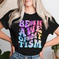 Be In Awe Of My 'Tism Autism Awareness Groovy Tie Dye Women T-shirt Gifts for Her