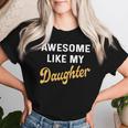 Awesome Like My Daughter Fathers Day Dad Women T-shirt Gifts for Her