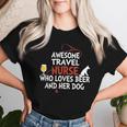 Awesome Travel Nurse Who Loves Beer And Her Dog Women T-shirt Gifts for Her