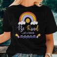 Be-Kind Of A B Tch Rainbow Sarcastic Saying Kindness Adult Women T-shirt Gifts for Her