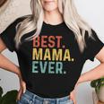Best Mama Ever Retro Vintage Unique For Mama Women T-shirt Gifts for Her