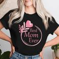 Best Mom Ever Beste Mama Der Welt Geburtstagsgeschenk T-shirt Frauen Geschenke für Sie