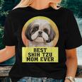 Best Mom Ever Shih Tzu Dog Breed Owner Best Friend Women Women T-shirt Gifts for Her