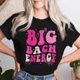 Big Bach Energy Bridesmaid Pink Groovy Bachelorette Party Women T-shirt Gifts for Her