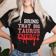 Big Taurus Energy Zodiac Sign Drip Birthday Vibes Pink Women T-shirt Gifts for Her