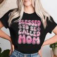 Blessed To Be Called Mom Mother's Day Groovy Women T-shirt Gifts for Her