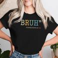 Bruh Formerly Known As Dad Mother's Day Women T-shirt Gifts for Her