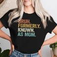 Bruh Formerly Known As Mom Mom Mother Vintage Women T-shirt Gifts for Her