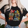 Bruh We Out Happy Last Day Of School Teacher Boy Girl Summer Women T-shirt Gifts for Her