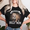 Bully Xl Pitbull Crazy Lover Proud Dog Mom American Bully Women T-shirt Gifts for Her
