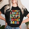 Have A Bussin Summer Bruh Teacher We Out Last Day Of School Women T-shirt Gifts for Her