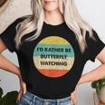 Butterfly Watcher I'd Rather Be Butterfly Watching Women T-shirt Gifts for Her