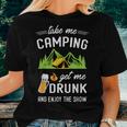 Take Me Camping Get Me Drunk & Enjoy The Show Women T-shirt Gifts for Her