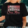 Chess Mom Chess Player Mother's Day Chess Women Women T-shirt Gifts for Her
