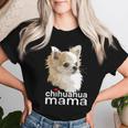Chihuahua Mama Chihuahua Long Haired Mom Mommy Chiwawa Dog Women T-shirt Gifts for Her