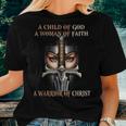 A Child Of God A Woman Of Faith A Warrior Of Christ Women T-shirt Gifts for Her