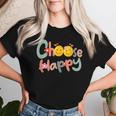 Choose Happy Positive Message Saying Quote Women T-shirt Gifts for Her
