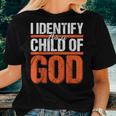 Christian Motivational Graphic I Identify As A Child Of God Women T-shirt Gifts for Her