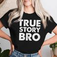 Christian True Story Bro Bible Women T-shirt Gifts for Her