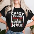 Crazy Proud Always Loud Baseball Mom Mother's Day Women T-shirt Gifts for Her