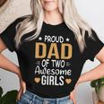 Dad Of 2 Girls Two Daughters Father's Day Women T-shirt Gifts for Her