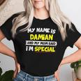 Damian My Mom Said I'm Special Women T-shirt Gifts for Her
