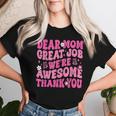 Dear Mom Great Job We're Awesome Thank Groovy Mother's Day Women T-shirt Gifts for Her