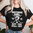 Defense Girl Come On And Try But You Will Cry Hockey Sur Glace T-shirt femme Cadeaux pour elle