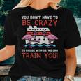 You Dont Have To Be Crazy Cruise Flamingo Cruising Trip Women T-shirt Gifts for Her