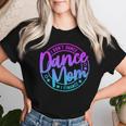 I Don't Dance I Finance Mom Killin This Dance Mom Thing Women T-shirt Gifts for Her