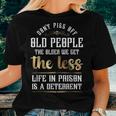 Don't Piss Off Old People Sarcastic Quote Women T-shirt Gifts for Her
