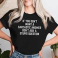 You Dont Want Sarcastic Answer Saying Humor Women Women T-shirt Gifts for Her