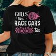 Drag Racing Race Car Girl Girls Like Race Cars Too Women T-shirt Gifts for Her