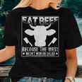 Eat Beef Because The West Wasn't Won On Salad Women T-shirt Gifts for Her