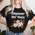 Empower Her Voice Advocate Equality Feminists Woman Women T-shirt Gifts for Her